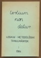 Tertium non datur. Logikai-metodológiai tanulmányok I. 1984