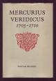 Mercurius Veridicus 1705-1710. Az első hazai hírlap hasonmás kiadása