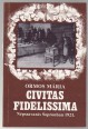 Civitas fidelissima. Népszavazás Sopronban 1921