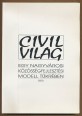 Civilvilág. Egy nagyvárosi közösségfejlesztési modell tükrében