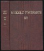 Miskolc története IV/2. 1838-tól 1918-ig