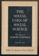 The Papers of Robert Redfield Vol. II. The Social Uses of Social Science