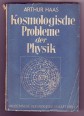 Die Kosmologischen Probleme der Physik
