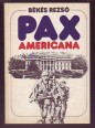 Pax Americana. A 20. századi amerikai globális stratégia félszáz dokumentuma