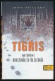 A tigris. Igaz történet bosszúról és túlélésről