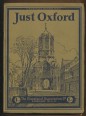 Just Oxford. Camera Pictures of the City and its Colleges
