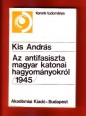 Az antifasiszta magyar katonai hagyományokról (1945)