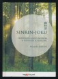 Sinrin-joku. Erdőfürdő, a japán módszer a testi-lelki egészséghez