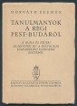 Tanulmányok a régi Pest-Budáról. A Duna és hídjai; Százötven év a pest-budai közlekedési eszközök életéből