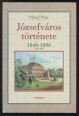 Józsefváros története Első rész 1849-1896