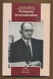 Eichmann Jeruzsálemben. Tudósítás a gonosz banalitásáról