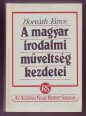 A magyar irodalmi műveltség kezdetei. Szent Istvántól Mohácsig  [Reprint]