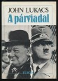 A párviadal. A nyolcvannapos párbaj Churchill és Hitler között 1940. május 10.-július 31.