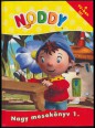 Noddy. Nagy mesekönyv 1.