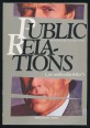 Public Relations („az uralkodás titka”)