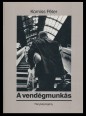 A vendégmunkás - Fényképregény. The Guest Worker - A novel of photographs