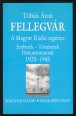 Fellegvár. A Magyar Rádió regénye. Emberek - történetek. Dokumentumok 1925-1945