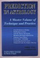Prediction in Astrology. A Master Volumen of Technique and Practice