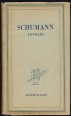 Schumann. A zeneszerző élete leveleiben