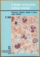 A kéthetes vértranszfúziós tanfolyam tananyaga II. kötet Vörösvérsejt-, trombocita-, leukocita- és szérum-csoport rendszerek