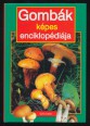 Gombák képes enciklopédiája