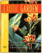 The Exotic Garden. Designing with tropical plants in almost any climate