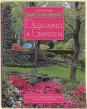 Designing a Garden. A guide to planning and planting through the seasons