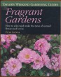 Fragrant Gardens. How to select and make the most of scented flowers and leaves