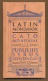 Latin mondások. Dicta Catonis; Pvblilii Syri sententiae