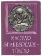 Magyar Shakespeare-tükör. Esszék, tanulmányok, kritikák