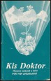 Kis Doktor. Hasznos és változatos tanácsok gyűjteménye a svájci háziorvoslás köréből