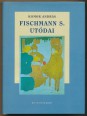 Fischmann S. utódai