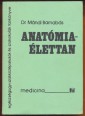 Anatómia - élettan. Egészségügyi szakközépiskolák és szakiskolák tankönyve