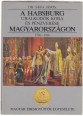 A Habsburg uralkodók kora és pénzverése Magyarországon 1526-1918.