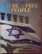 To be a Free People. The Saga of Israel