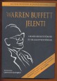 Warren Buffett jelenti. Leckék befektetőknek és vállalatvezetőknek