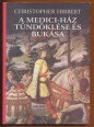 A Medici-ház tündöklése és bukása