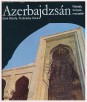 Azerbajdzsán. Paloták, tornyok, mecsetek