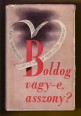 Boldog vagy-e, asszony?