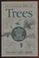 The Illustrated Book of Trees. The Comprehensive Field Guide to More Than 250 Trees of Eastern North America