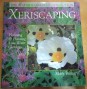 Xeriscaping. Planning and Planting Low-Water Gardens