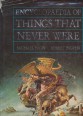 Encyclopaedia of Things That Newer Were. Creatures, Places, and People