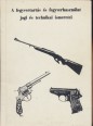 A fegyvertartás és fegyverhasználat jogi és technikai ismeretei