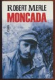 Moncada. Fidel Castro első csatája