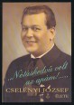 "Nótáskedvű volt az apám..." Cselényi József élete