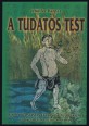 A tudatos test. Kínai orvoslástan és természetgyógyászat az öngyógyítás szolgálatában