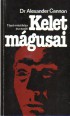 Kelet mágusai. Tibet misztikája és csodái. [Reprint]