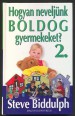 Hogyan neveljünk boldog gyermeket? 2