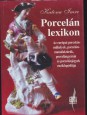 Porcelánlexikon Az európai porcelánműhelyek, porcelánmanufaktúrák, porcelángyárak és porcelánjegyek enciklopédiája