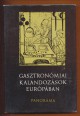 Gasztronómiai kalandozások Európában